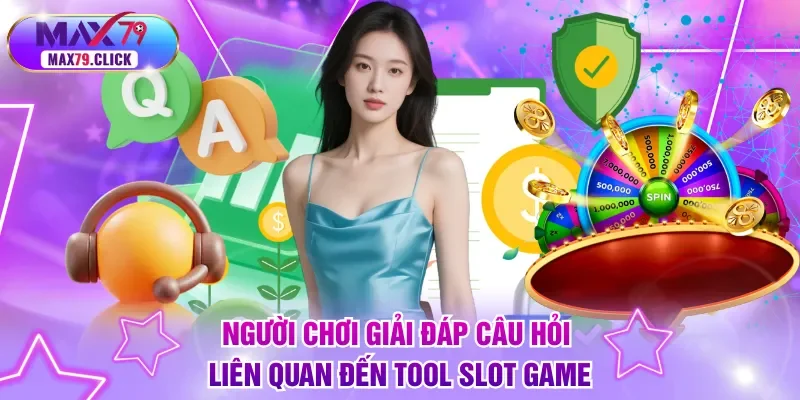Người chơi giải đáp câu hỏi liên quan đến tool slot game